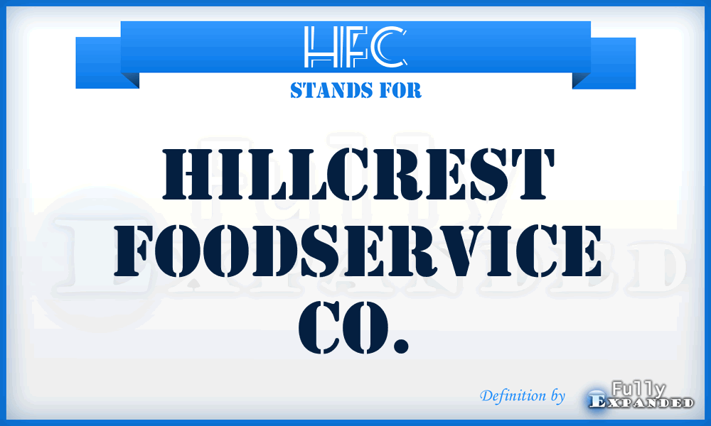 HFC - Hillcrest Foodservice Co.