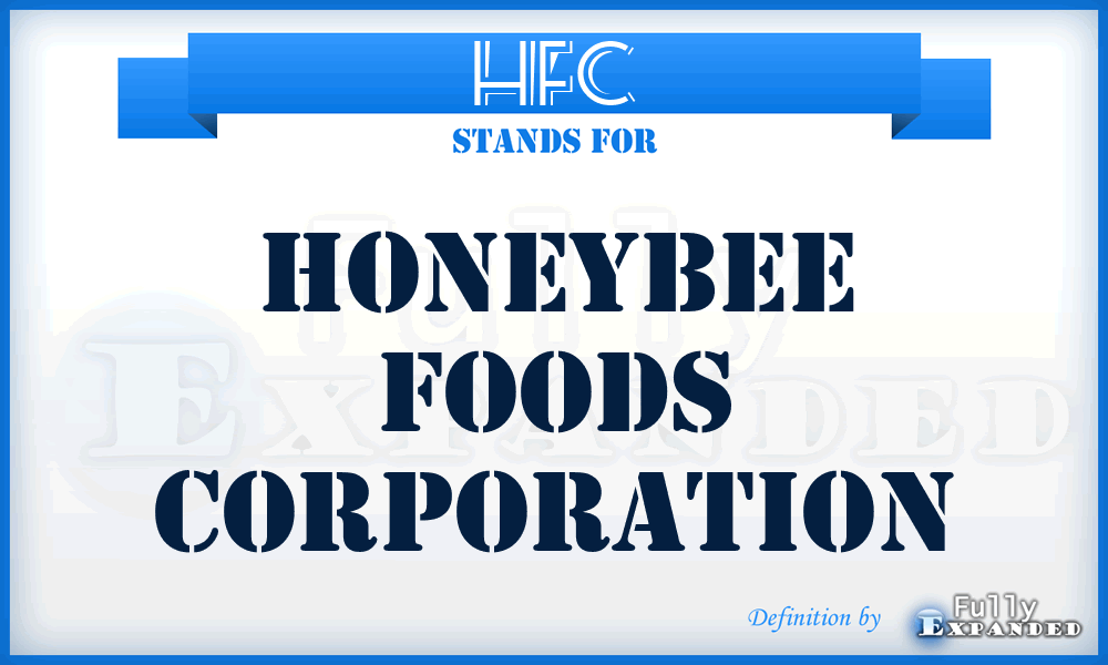 HFC - Honeybee Foods Corporation