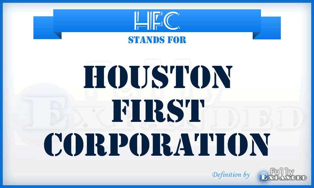 HFC - Houston First Corporation