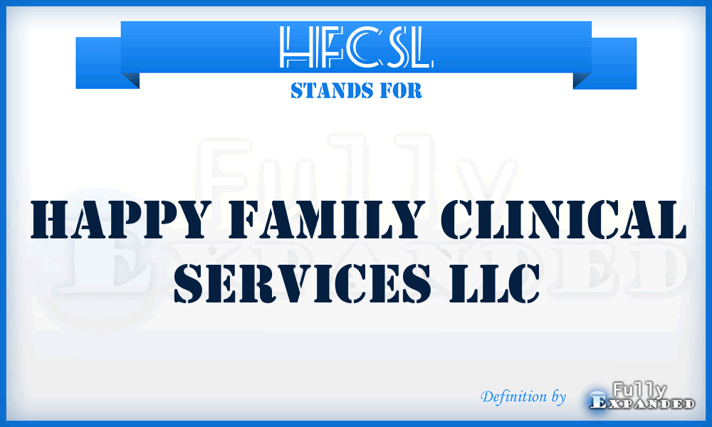 HFCSL - Happy Family Clinical Services LLC