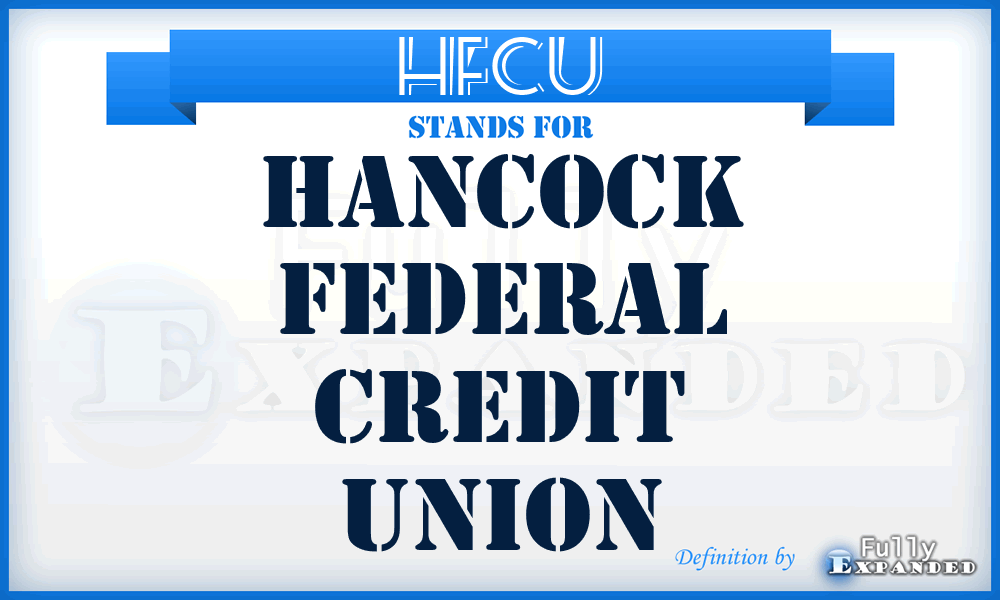 HFCU - Hancock Federal Credit Union