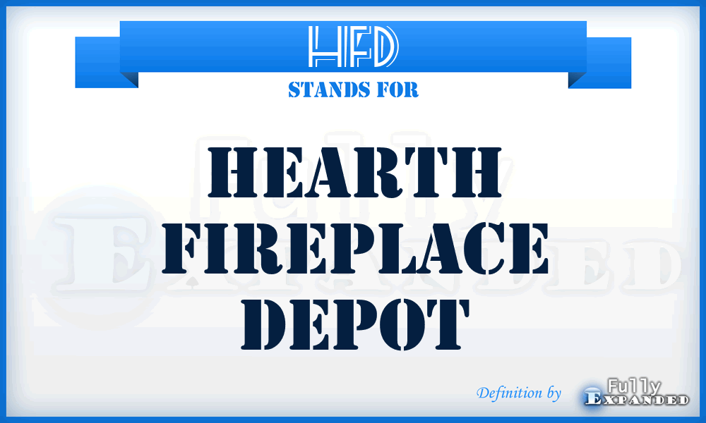 HFD - Hearth Fireplace Depot