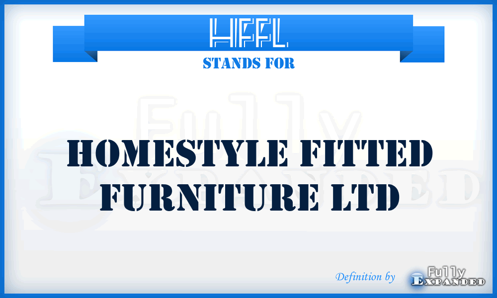 HFFL - Homestyle Fitted Furniture Ltd
