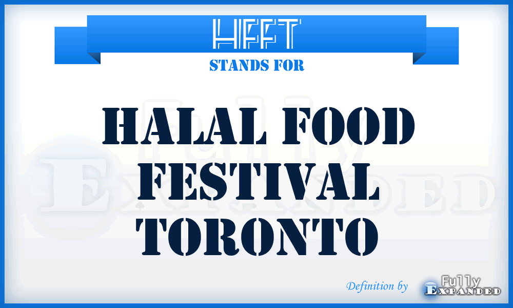 HFFT - Halal Food Festival Toronto