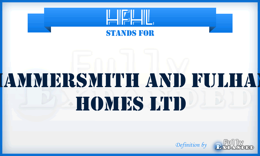 HFHL - Hammersmith and Fulham Homes Ltd