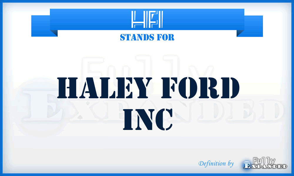 HFI - Haley Ford Inc