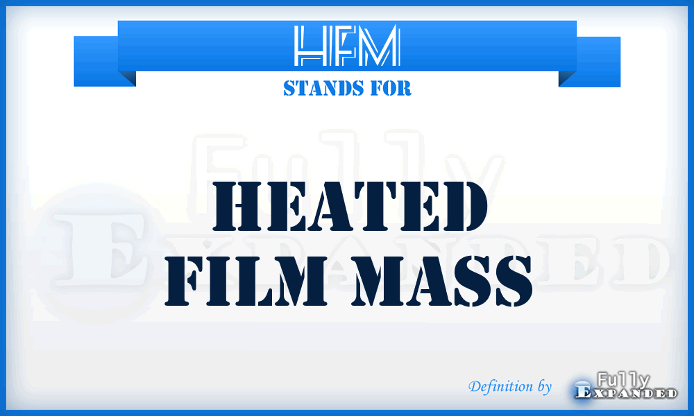 HFM - Heated Film Mass