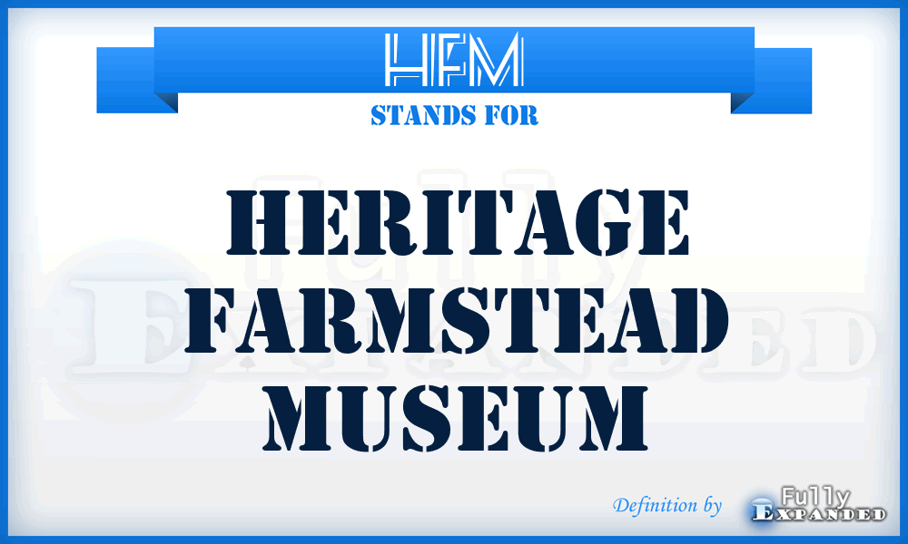 HFM - Heritage Farmstead Museum
