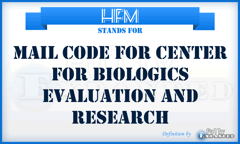 HFM - mail code for Center for Biologics Evaluation and Research