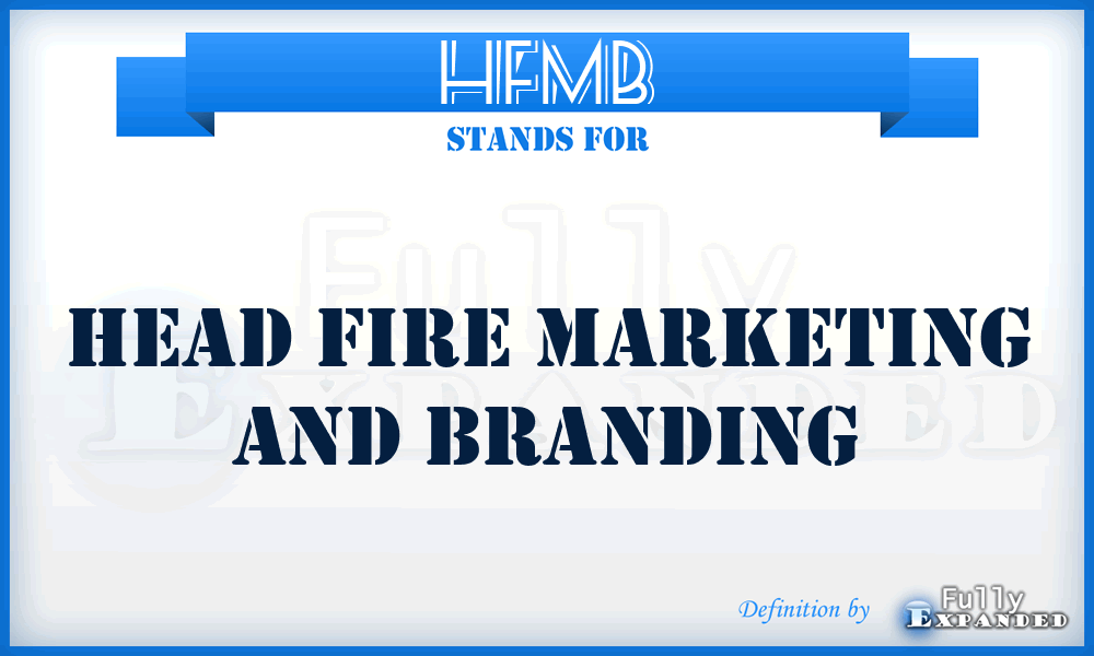 HFMB - Head Fire Marketing and Branding