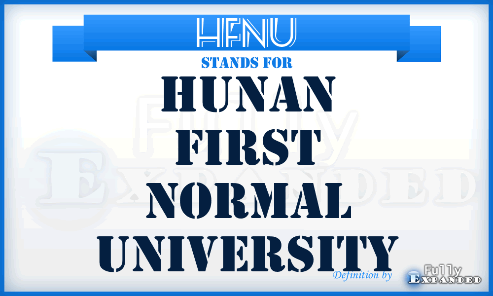 HFNU - Hunan First Normal University