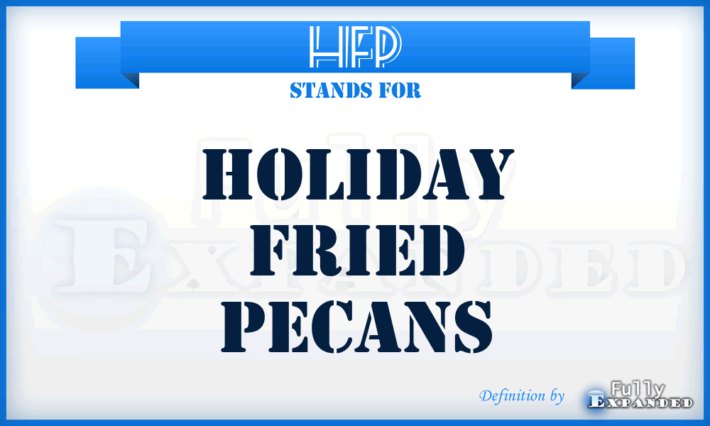 HFP - Holiday Fried Pecans