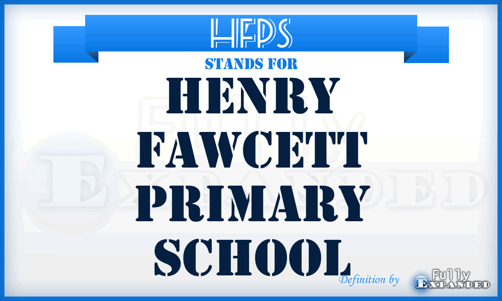 HFPS - Henry Fawcett Primary School