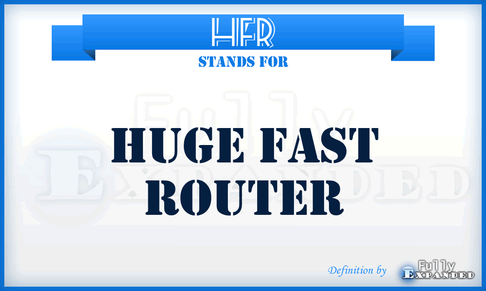 HFR - Huge Fast Router