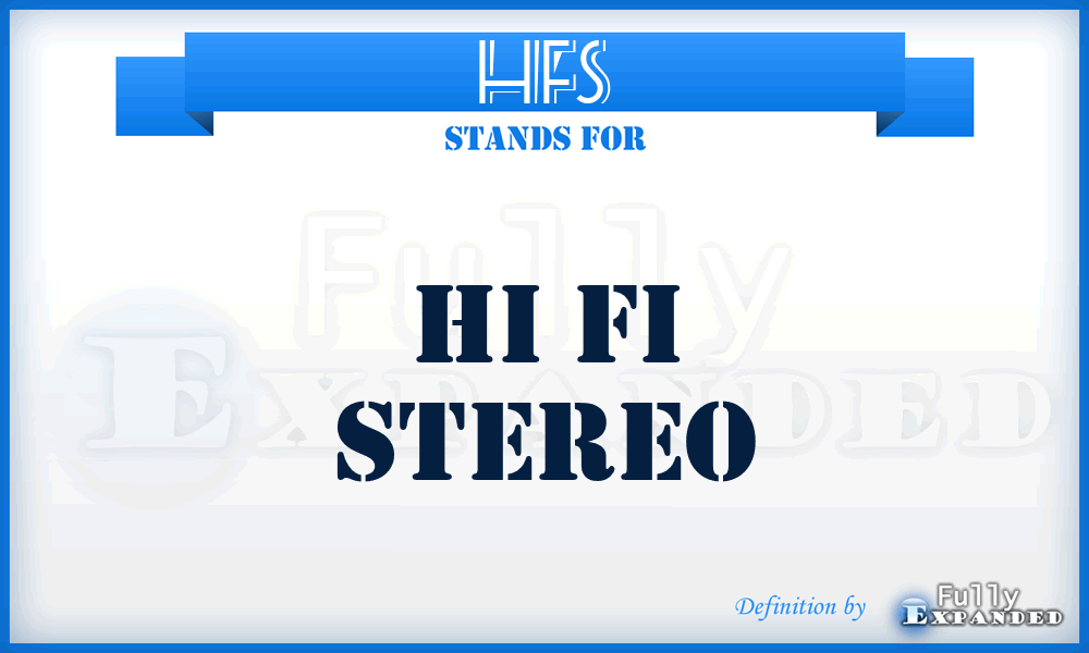 HFS - Hi Fi Stereo