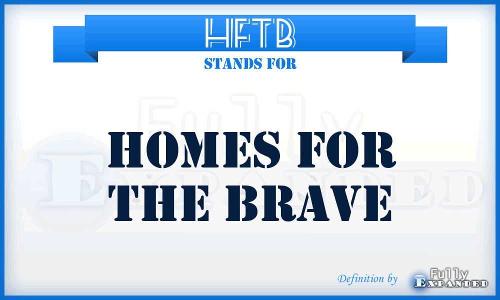 HFTB - Homes For The Brave