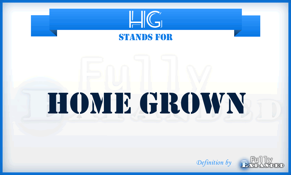 HG - Home Grown