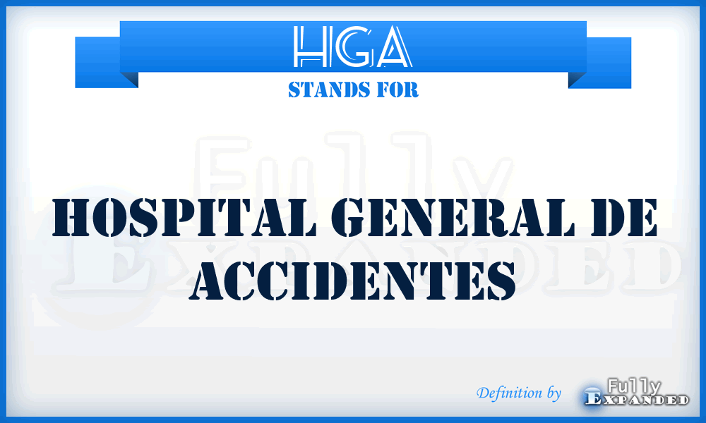 HGA - Hospital General de Accidentes