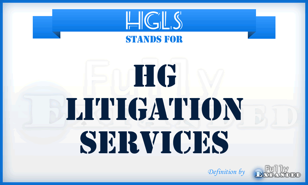 HGLS - HG Litigation Services