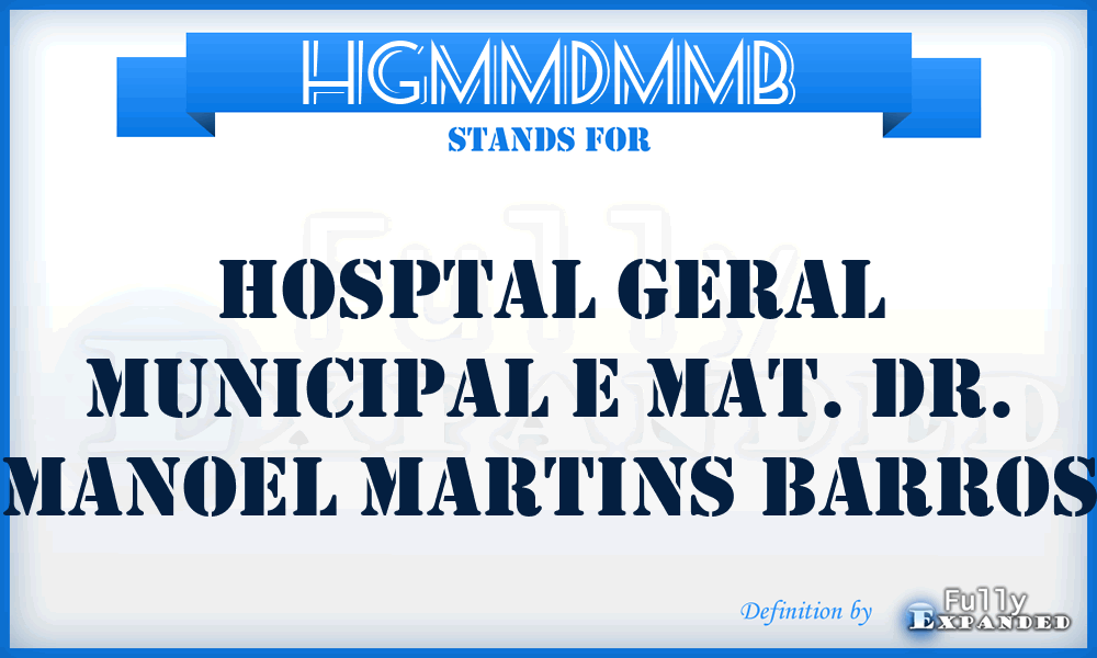 HGMMDMMB - Hosptal Geral Municipal e Mat. Dr. Manoel Martins Barros