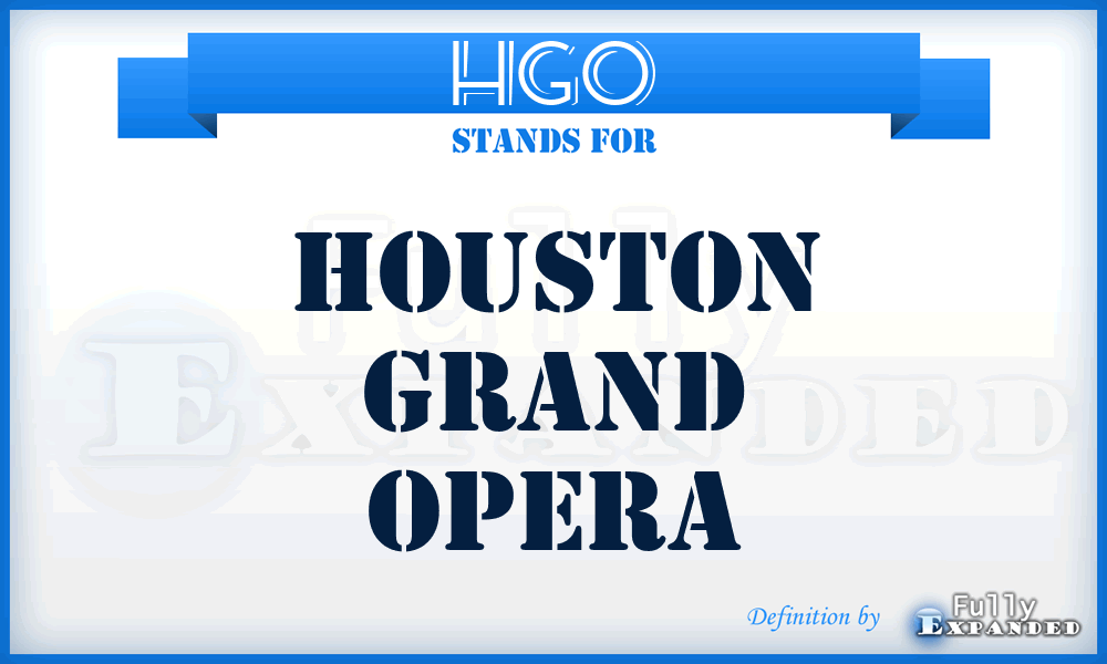 HGO - Houston Grand Opera