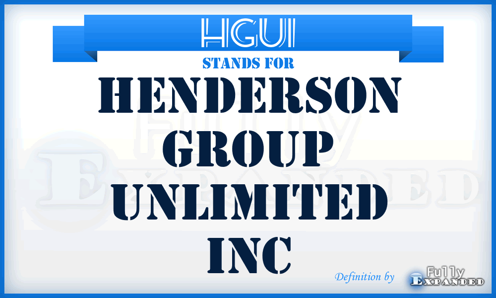 HGUI - Henderson Group Unlimited Inc