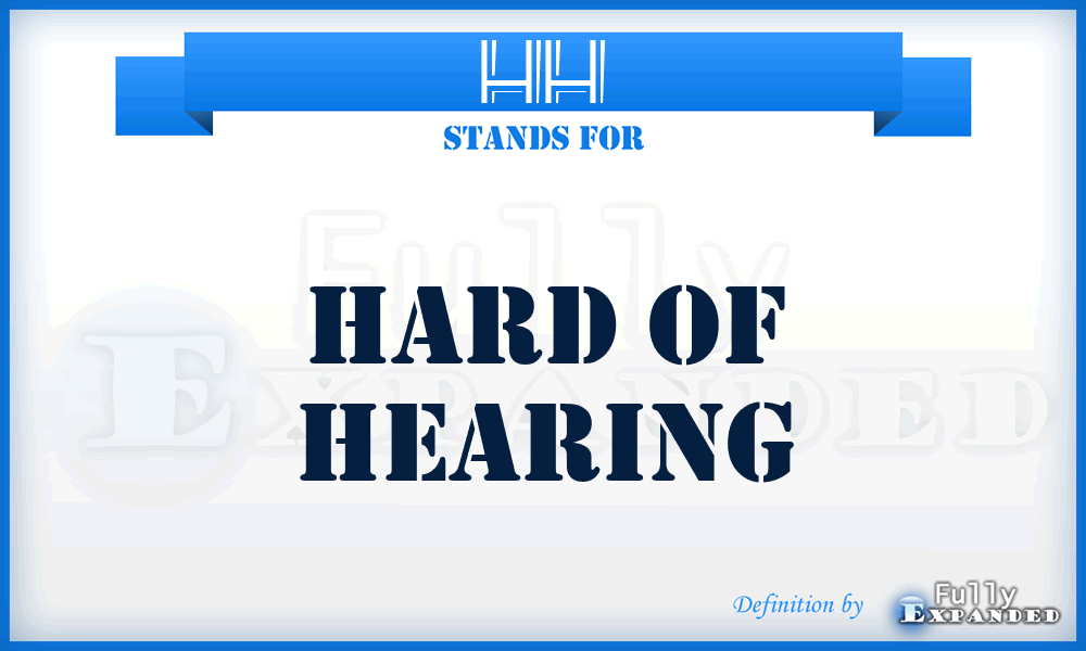 HH - Hard of hearing