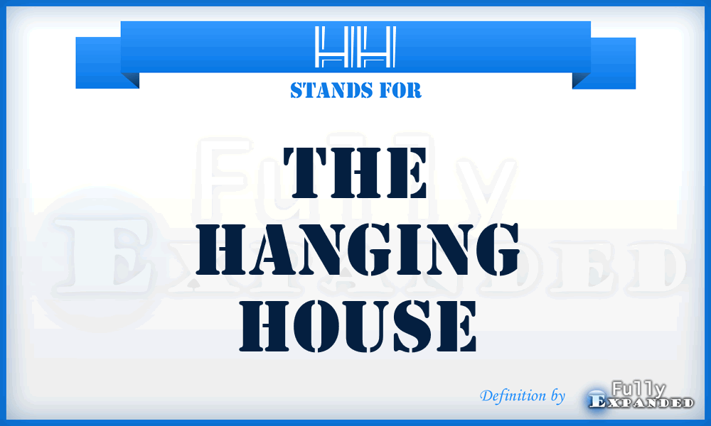 HH - The Hanging House