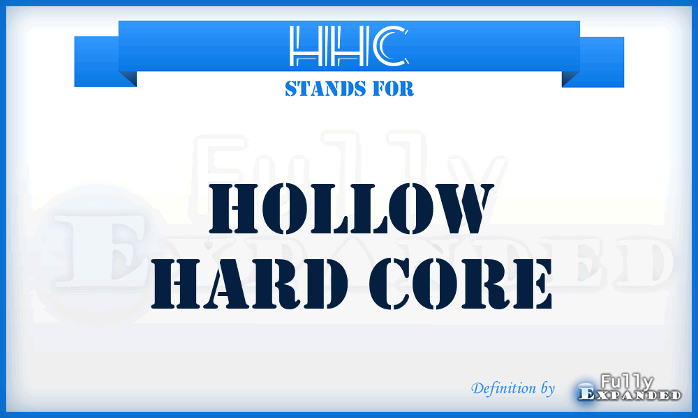 HHC - Hollow Hard Core