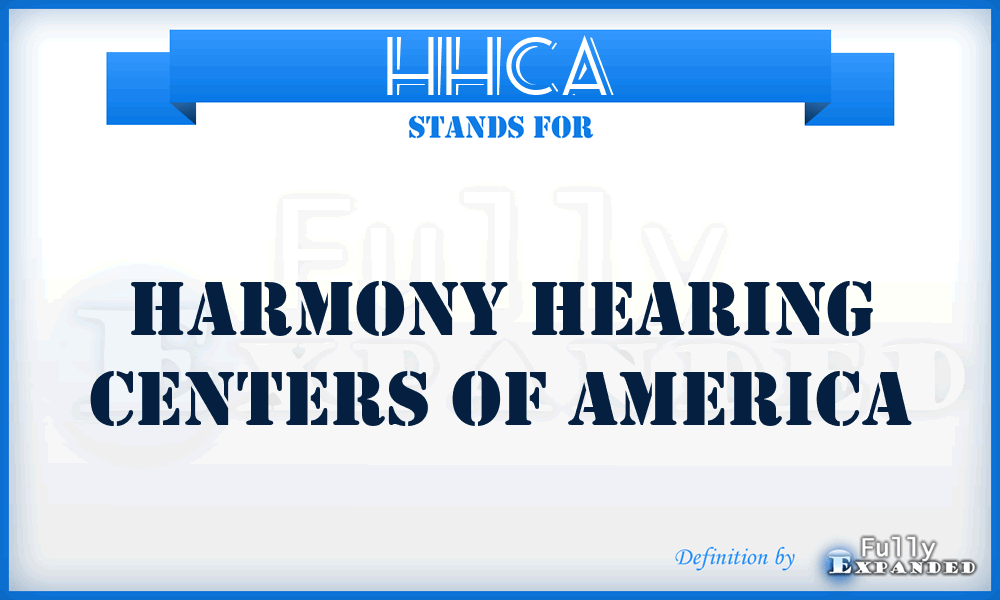 HHCA - Harmony Hearing Centers of America