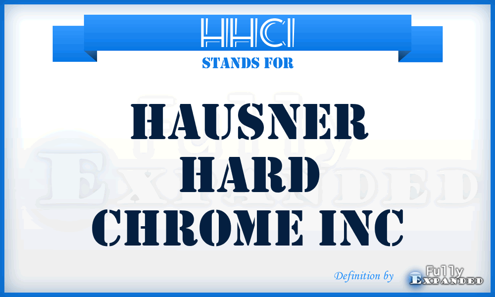 HHCI - Hausner Hard Chrome Inc