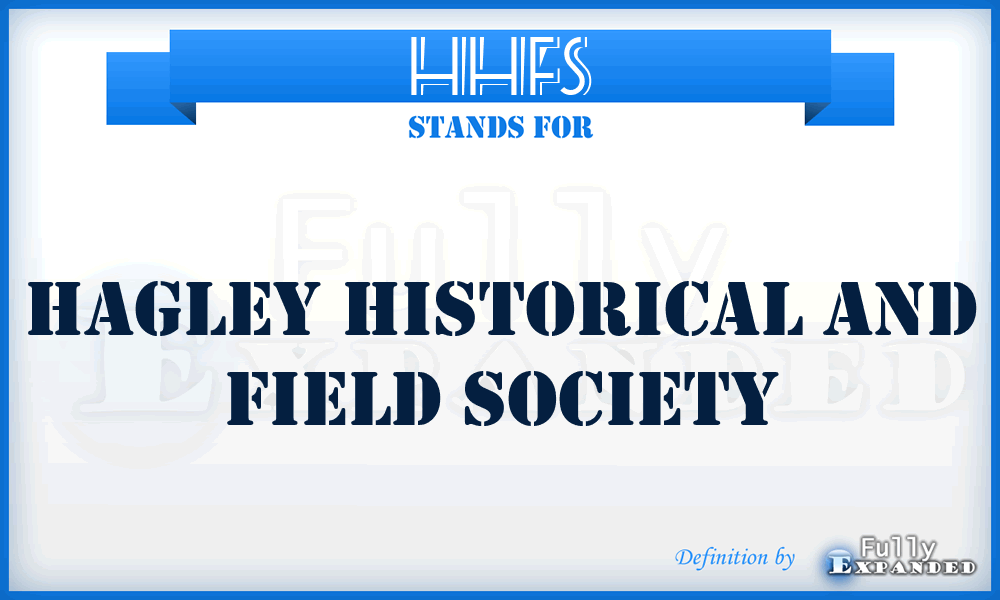 HHFS - Hagley Historical and Field Society