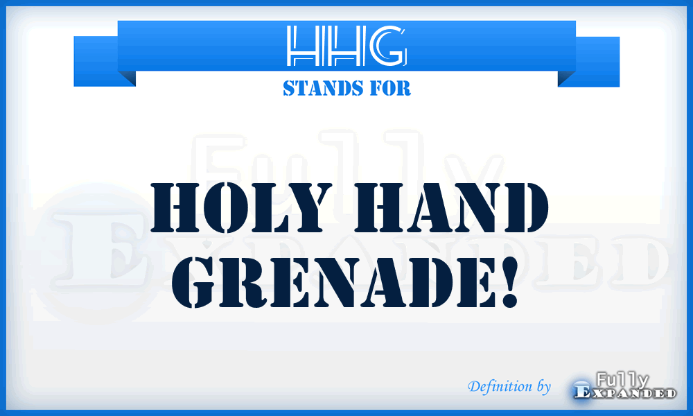 HHG - Holy Hand Grenade!