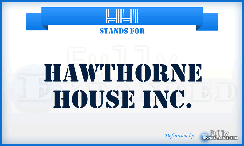 HHI - Hawthorne House Inc.