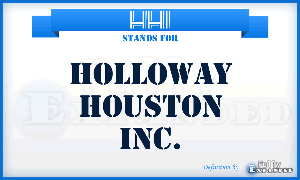 HHI - Holloway Houston Inc.
