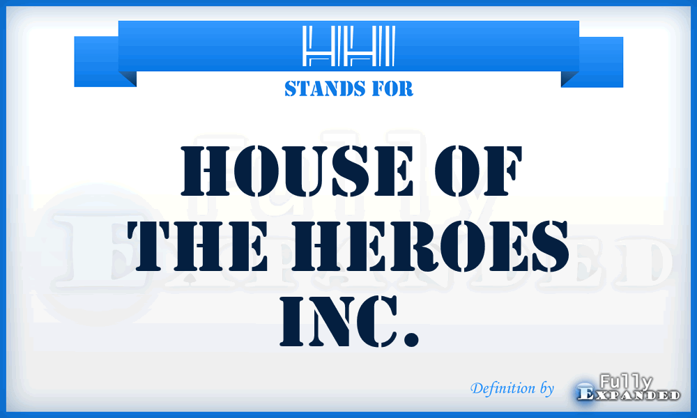 HHI - House of the Heroes Inc.