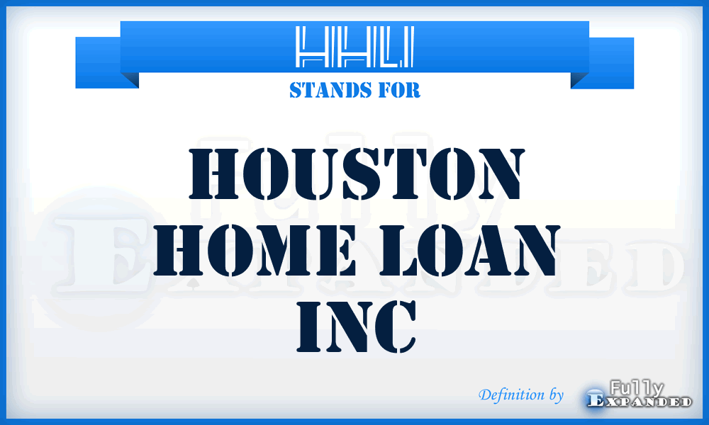 HHLI - Houston Home Loan Inc