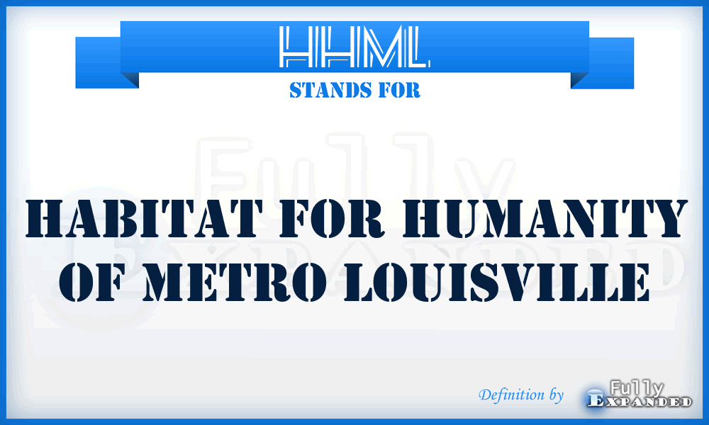 HHML - Habitat for Humanity of Metro Louisville