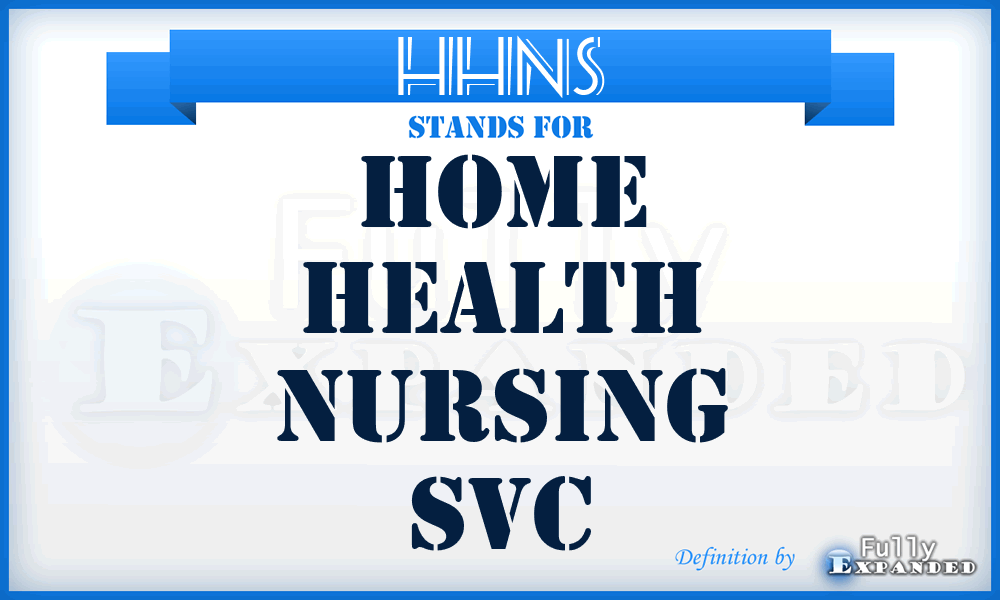 HHNS - Home Health Nursing Svc