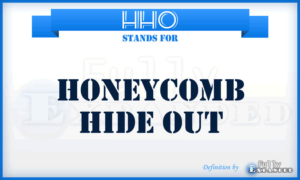 HHO - Honeycomb Hide Out