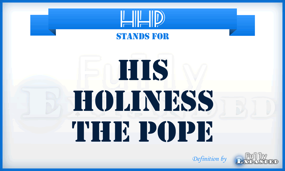 HHP - His Holiness the Pope