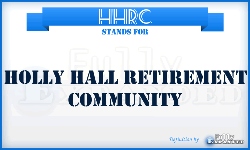 HHRC - Holly Hall Retirement Community