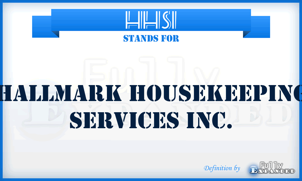 HHSI - Hallmark Housekeeping Services Inc.
