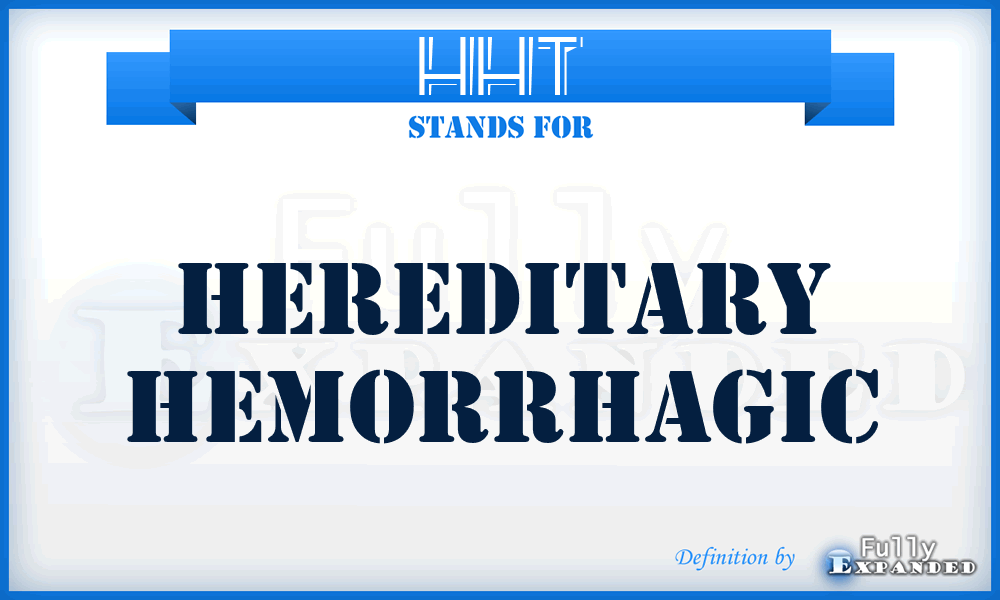 HHT - Hereditary Hemorrhagic