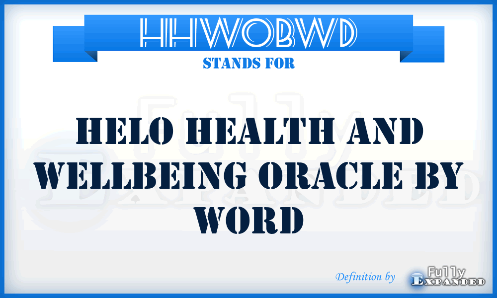 HHWOBWD - Helo Health and Wellbeing Oracle By WorD
