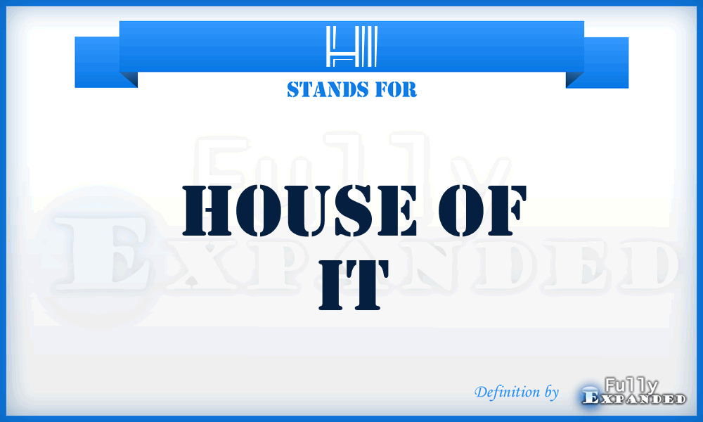 HI - House of It