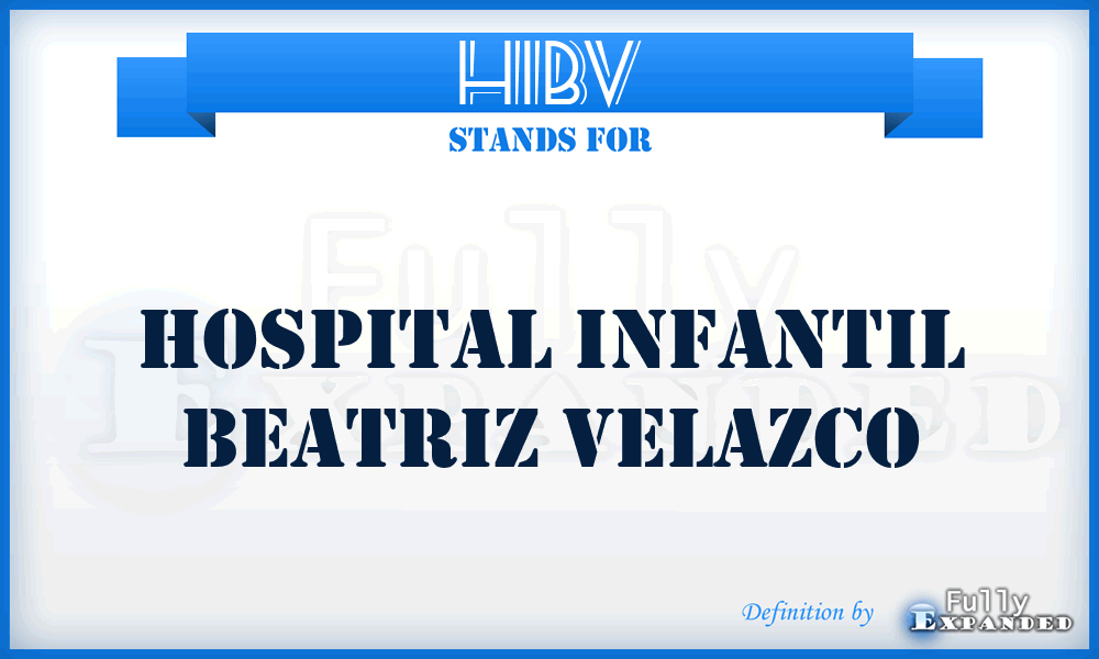 HIBV - Hospital Infantil Beatriz Velazco