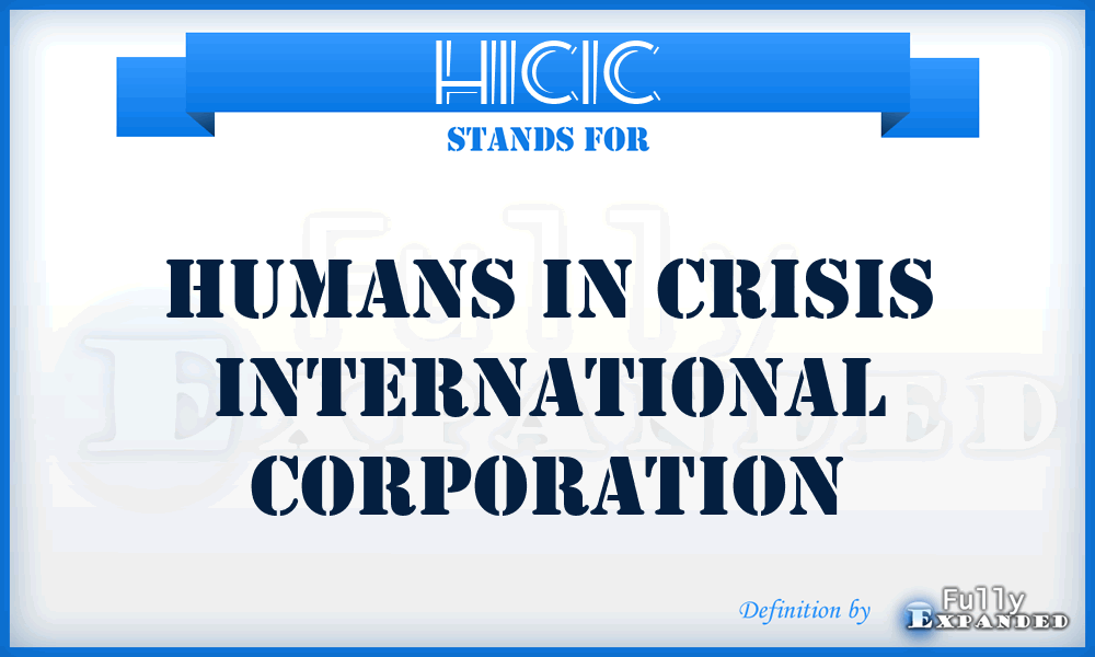 HICIC - Humans in Crisis International Corporation