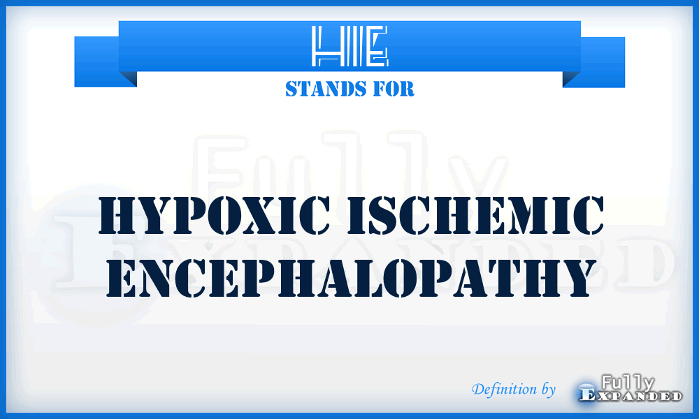 HIE - Hypoxic Ischemic Encephalopathy