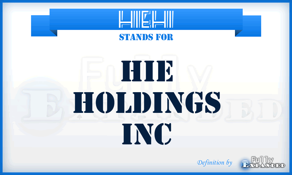 HIEHI - HIE Holdings Inc